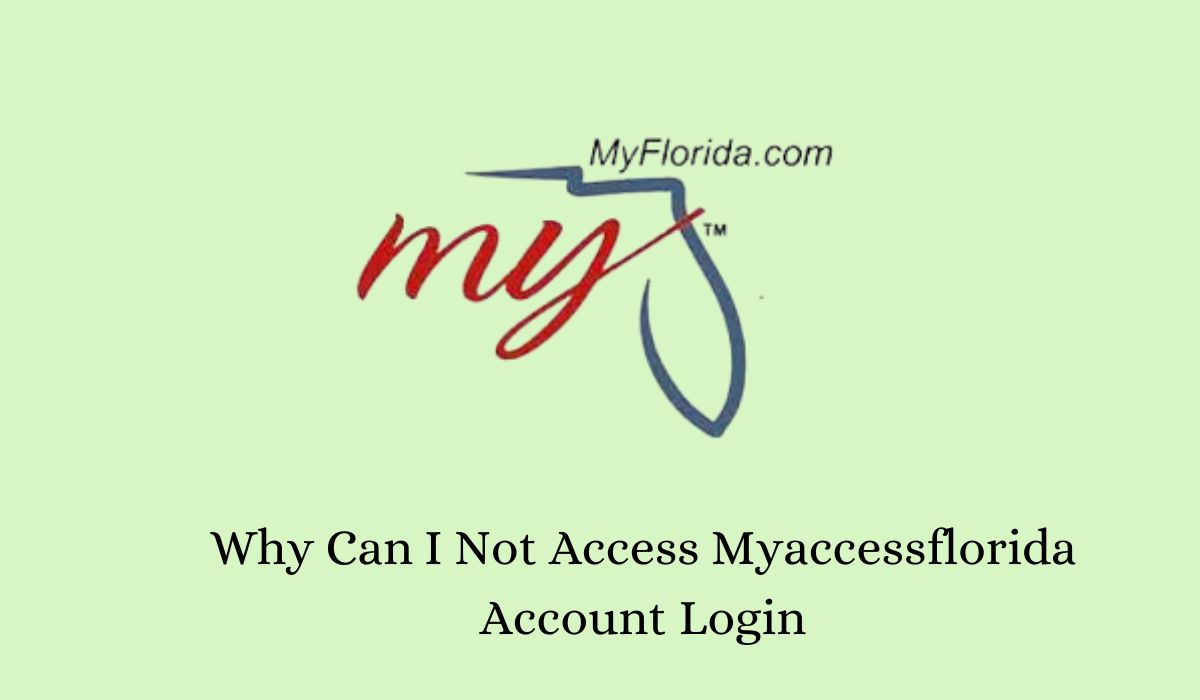 Why Can I Not Access Myaccessflorida Account Login
