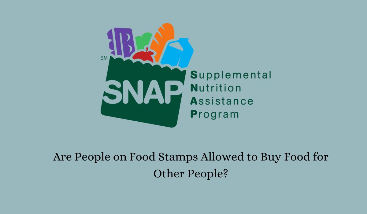 Are People on Food Stamps Allowed to Buy Food for Other People