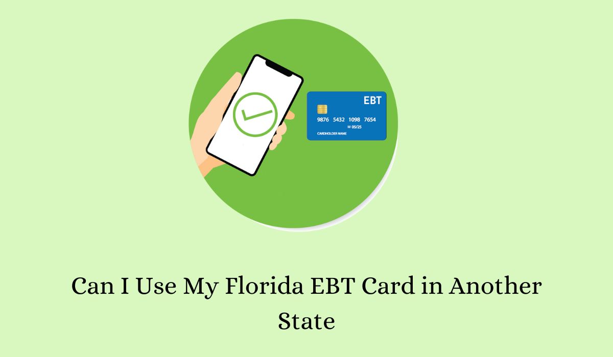 Can I Use My Florida EBT Card in Another State