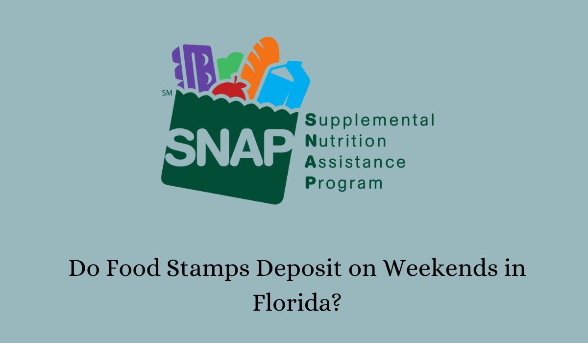 Do Food Stamps Deposit on Weekends in Florida