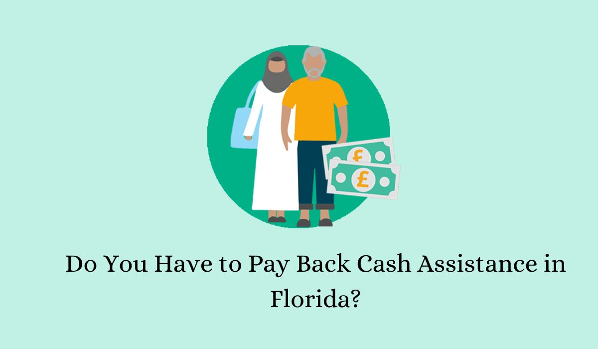 Do You Have to Pay Back Cash Assistance in Florida