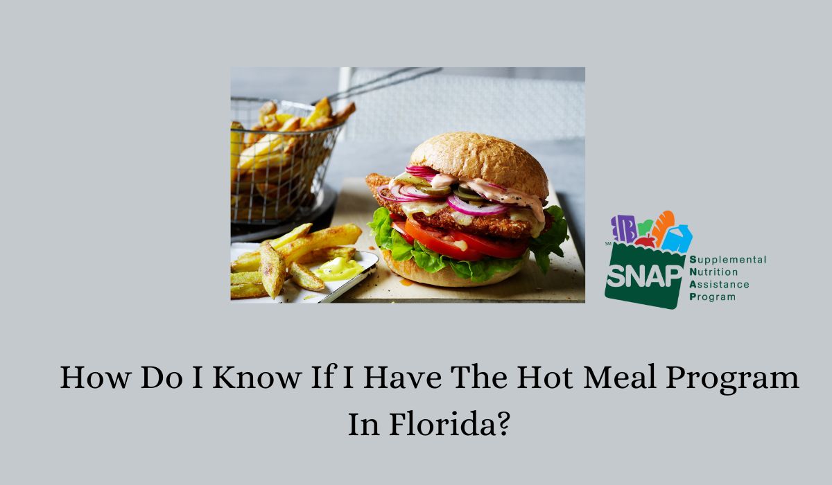 How Do I Know If I Have The Hot Meal Program In Florida