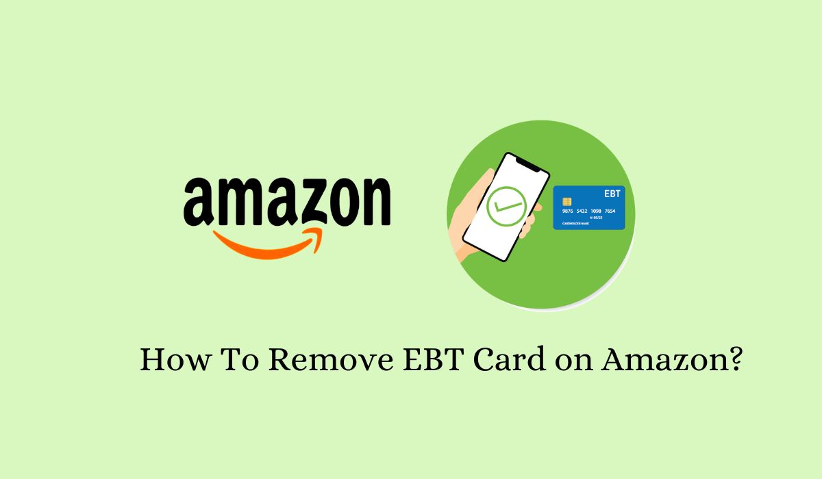 How To Remove EBT Card on Amazon