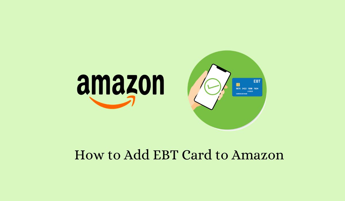How to Add EBT Card to Amazon