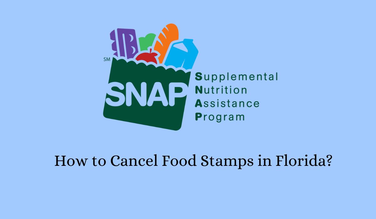 How to Cancel Food Stamps in Florida