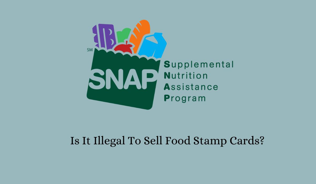 Is It Illegal To Sell Food Stamp Cards