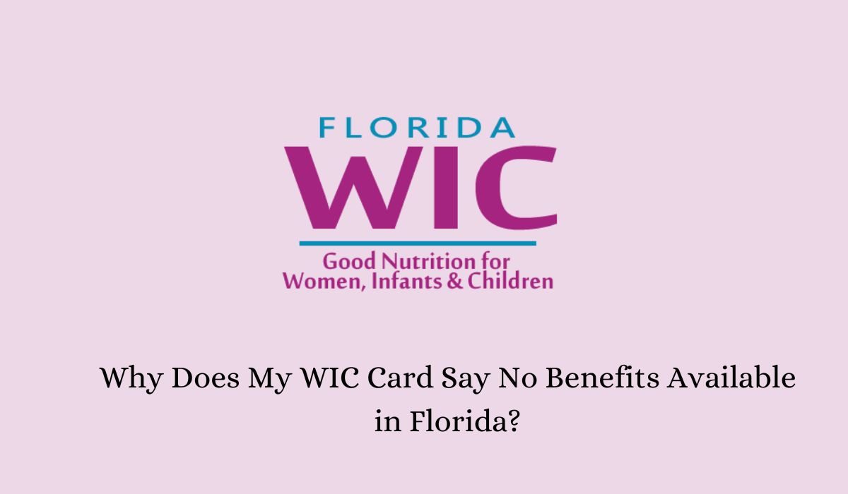 Why Does My WIC Card Say No Benefits Available Florida