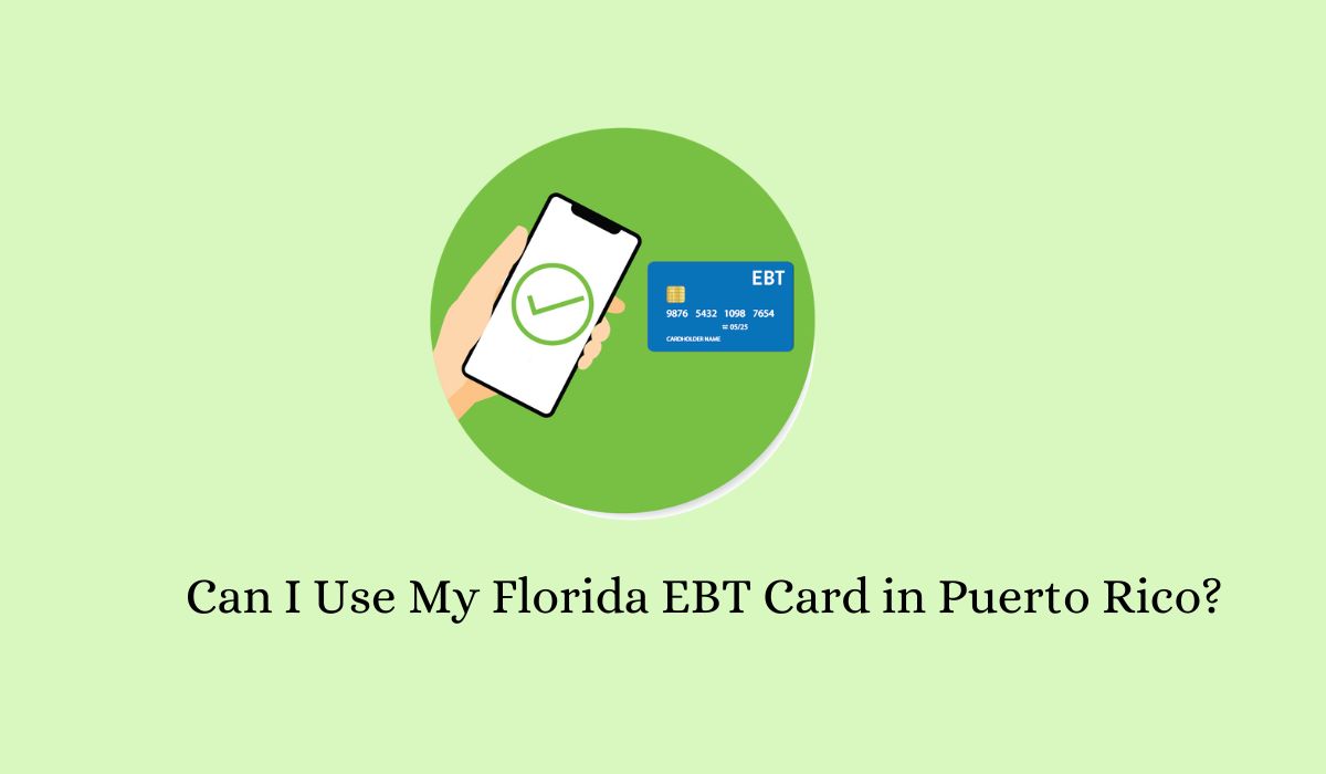 Can I Use My Florida EBT Card in Puerto Rico