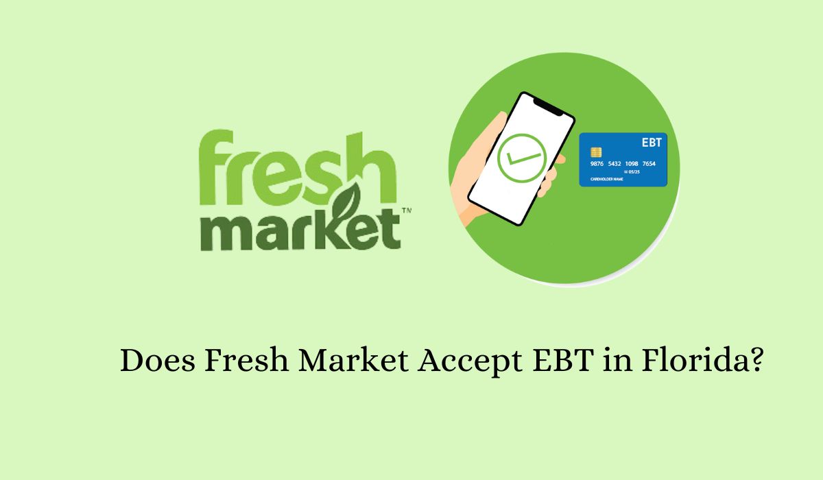 Does Fresh Market Accept EBT in Florida