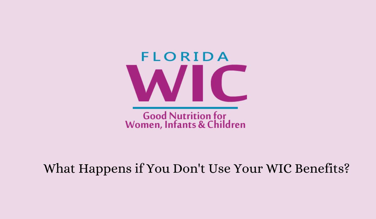 What Happens if You Don't Use Your WIC Benefits