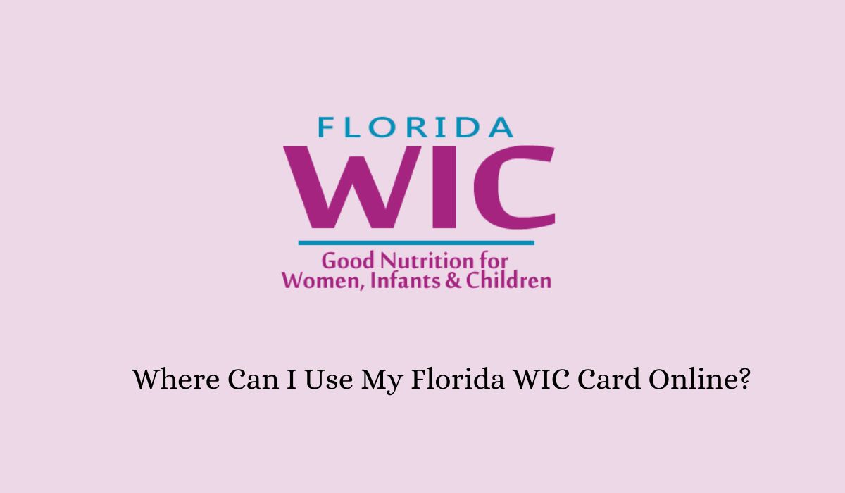 Where Can I Use My Florida WIC Card Online