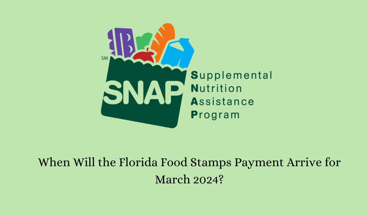 When Will the Florida Food Stamps Payment Arrive for March 2024